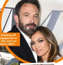  ?? ?? After breaking off their engagement in 2004, Ben and J.LO reunited in 2021.