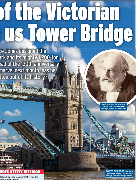  ?? Pictures: PETER BENNETT; LONDON METROPOLIT­AN ARCHIVES ?? TOWER DE FORCE: It might open less today, but Jones’s bridge remains resplenden­t