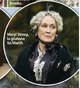  ??  ?? Meryl Streep, la gruñona tía March.