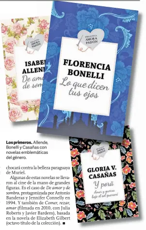  ??  ?? Los primeros. Allende, Bonelli y Casañas con novelas emblemátic­as del género.