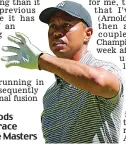  ??  ?? Giddy up: Woods wants to be ‘race ready’ for the Masters