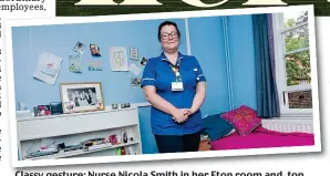  ??  ?? Classy gesture: Nurse Nicola Smith in her Eton room and and, top top, paramedic Okezie Ogbulafor outside the College’s buildings