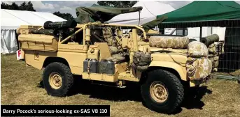  ??  ?? Barry Pocock’s serious-looking EX-SAS V8 110