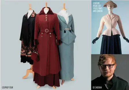  ??  ?? COSPROP TOUR COUTURE INSIDE OUT 1950S PARIS AND LONDON ED SHEERAN