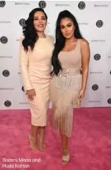  ??  ?? Sisters Mona and Huda Kattan