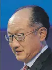  ??  ?? Former World Bank president Jim Yong Kim