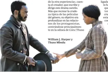  ??  ?? William J. Harper y Thuso Mbedu