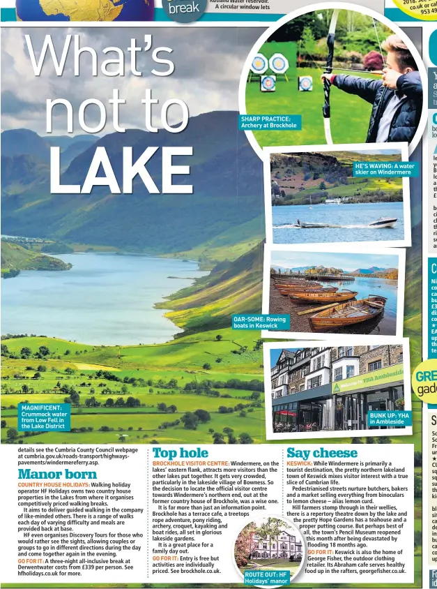  ??  ?? MAGNIFICEN­T: Crummock water from Low Fell in the Lake District SHARP PRACTICE: Archery at Brockhole OAR-SOME: Rowing boats in Keswick ROUTE OUT: HF Holidays’ manor HE’S WAVING: A water skier on Windermere BUNK UP: YHA in Ambleside