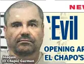  ??  ?? Joaquin (El Chapo) Guzman