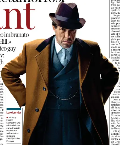  ??  ?? «A Very English Scandal»
Hugh Grant (57 anni) nella miniserie diretta da Stephen Frears che segna il ritorno dell’attore sul piccolo schermo, da cui mancava da oltre vent’anni