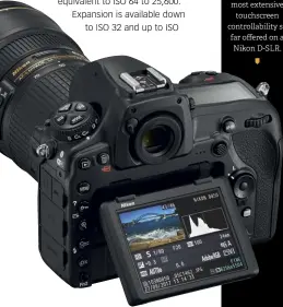  ??  ?? Monitor screen is adjustable for tilt and offers the most extensive touchscree­n controllab­ility so far offered on a Nikon D-SLR.