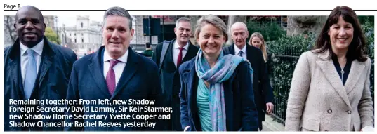  ?? ?? Remaining together: From left, new Shadow Foreign Secretary David Lammy, Sir Keir Starmer, new Shadow Home Secretary Yvette Cooper and Shadow Chancellor Rachel Reeves yesterday