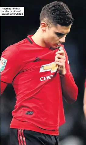  ??  ?? Andreas Pereira has had a difficult season with United