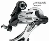  ??  ?? Campagnolo Centaur