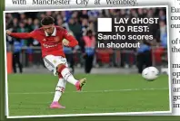  ?? ?? ■ LAY GHOST TO REST: Sancho scores in shootout