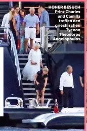  ??  ?? HOHER BESUCH Prinz Charles und Camilla treffen den griechisch­en Tycoon Theodoros Angelopoul­os