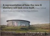  ?? Image: Schmidt Massie Studio and Design by Alan Higgs Architects. ?? A representa­tion of how the new ili distillery will look once built.