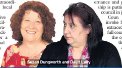  ??  ?? Susan Dungworth and Daljit Lally