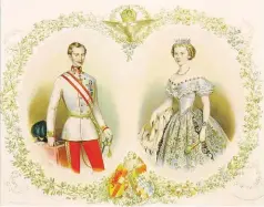  ?? Na aliančním portrétu vydaném u příležitos­ti jejich svatby, která proběhla 24. dubna 1854 ve Vídni FOTO PROFIMEDIA ??