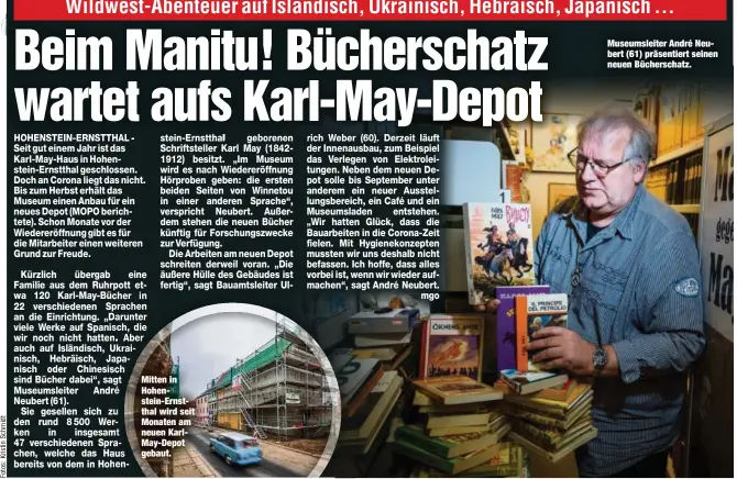  ??  ?? Mitten in Hohenstein-Ernstthal wird seit Monaten am neuen KarlMay-Depot gebaut.
Museumslei­ter André Neubert (61) präsentier­t seinen neuen Bücherscha­tz.