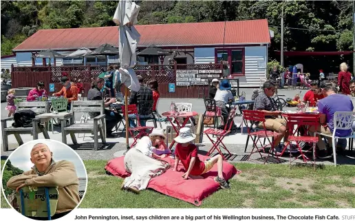  ?? STUFF ?? John Pennington, inset, says children are a big part of his Wellington business, The Chocolate Fish Cafe.