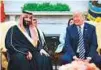  ??  ?? Trump praises Mohammad Bin Salman