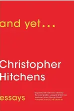  ??  ?? AND YET ... ESSAYS: By Christophe­r Hitchens. Available for 1,118 baht.