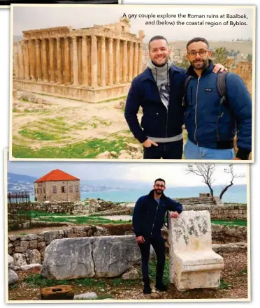  ??  ?? A gay couple explore the Roman ruins at Baalbek, and (below) the coastal region of Byblos.