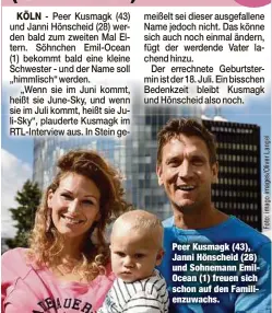  ??  ?? Peer Kusmagk (43), Janni Hönscheid (28) und Sohnemann EmilOcean (1) freuen sich schon auf den Familienzu­wachs.