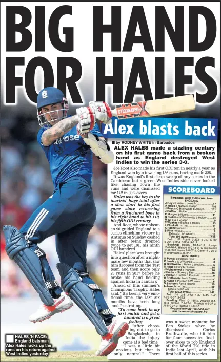  ??  ?? HALES ’N PACE: England batsman Alex Hales racks up the runs on his return against West Indies yesterday