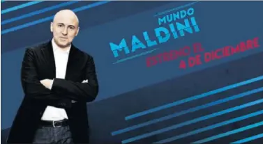  ??  ?? NUEVO CANAL. Hoy arranca por todo lo alto ‘Mundo Maldini,’ el nuevo canal de Julio Maldonado.