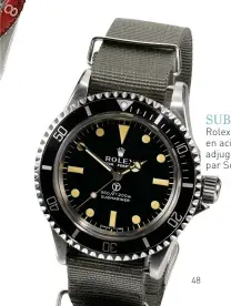  ??  ?? Rolex Submariner automatiqu­e en acier, réf. 5513, circa 1975, adjugée 84 800 dollars le 8 mai 2016 par Sotheby’s. SUB