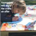  ??  ?? Youngsters will enjoy the crafts on offer