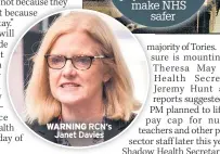  ??  ?? WARNING RCN’s Janet Davies