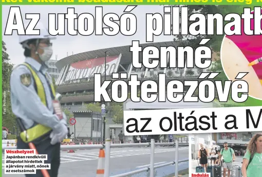  ??  ?? Vészhelyze­t Japánban rendkívüli állapotot hirdettek a járvány miatt, nőnek az esetszámok