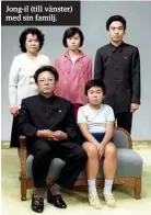  ??  ?? Jong-il (till vänster) med sin familj.