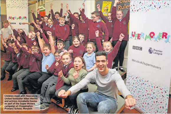  ??  ?? Children meet with Newcastle United footballer Mikel Merino and actress Annabelle Davies as part of the Super Movers campaign at Choppingto­n Primary School, Morpeth