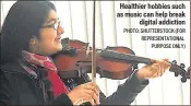  ?? PHOTO: SHUTTERSTO­CK (FOR REPRESENTA­TIONAL PURPOSE ONLY) ?? Healthier hobbies such as music can help break digital addiction