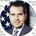  ??  ?? SCANDAL Richard Nixon quit as US President in 1974