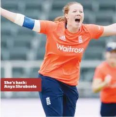  ??  ?? She’s back: Anya Shrubsole