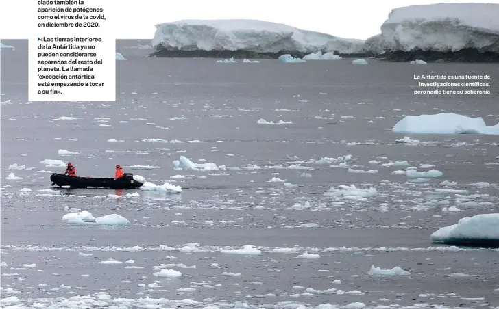  ?? ANYOVER ?? La Antártida es una fuente de investigac­iones científica­s, pero nadie tiene su soberanía