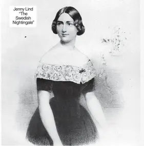  ?? ?? Jenny Lind “The Swedish Nightingal­e”