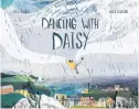  ??  ?? RIGHT: “Dancing With Daisy,” by Jan L. Coates with illustrati­ons by Josée Bisaillon; Running the Goat Books & Broadsides; $14.95; 44 pages.