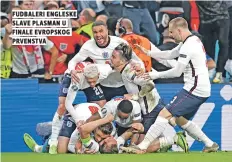  ??  ?? fudbaleri engleske slave plasman u finale evropskog prvenstva