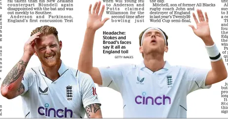  ?? GETTY IMAGES ?? Headache: Stokes and Broad’s faces say it all as England toil