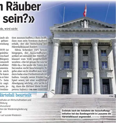  ?? KEYSTONE ?? Erstmals nach der Annahme der Ausschaffu­ngsinitiat­ive hat das Bundesgeri­cht in Lausanne die Härtefallk­lausel angewendet.