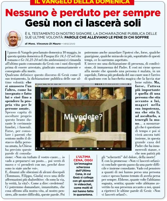  ??  ?? L’ULTIMA CENA, OGGI Un’immagine scherzosa dell’Ultima Cena, in cui Gesù si collega con gli apostoli in videochat, come molti di noi hanno fatto in quarantena.