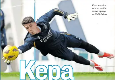  ?? ?? Kepa se estira en una acción con el equipo en Valdebebas.