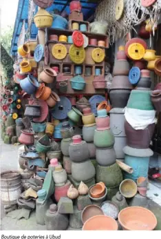  ??  ?? Boutique de poteries à Ubud