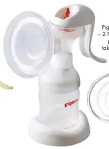  ??  ?? Pigeon Manual Breast Pump – 2 Phase R700 baby stores, pharmacies, retail outlets, takealot.com and loot.co.za